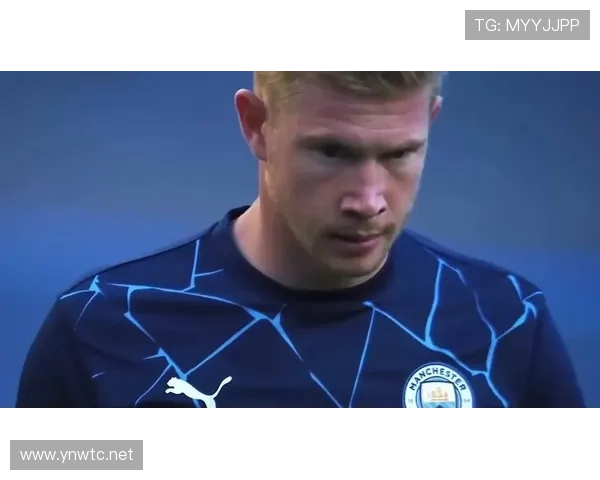 曼城中场创造力面临考验，德布劳内老化影响逐步反映在比赛表现中